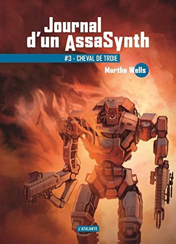 CHEVAL DE TROIE JOURNAL D UN ASSASYNTH T3, de WELLS MARTHA | portada del libro