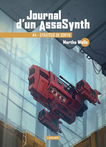 STRATEGIE DE SORTIE JOURNAL D UN ASSASYNTH T4, de WELLS MARTHA | portada del libro