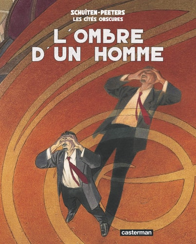 LES CITES OBSCURES -L'OMBRE D'UN HOMME NE2009, de François Schuiten | portada del libro