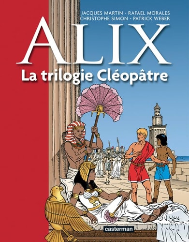 ALIX -LA TRILOGIE CLEOPATRE RECUEIL 3 TITRES LE PRINCE DU NI, de Jacques Martin | portada del libro