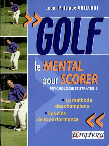 GOLF LE MENTAL POUR SCORER PSYCHOLOGIE ET STRATEGIE, de VAILLANT JEAN P | portada del libro