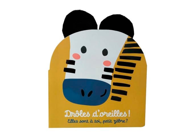 DROLES D'OREILLES -ELLES SONT A TOI, PETIT ZEBRE ?, de Casterman | portada del libro