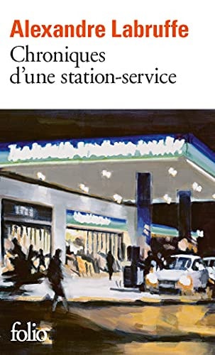 CHRONIQUES D'UNE STATION-SERVICE, de Alexandre Labruffe | portada del libro