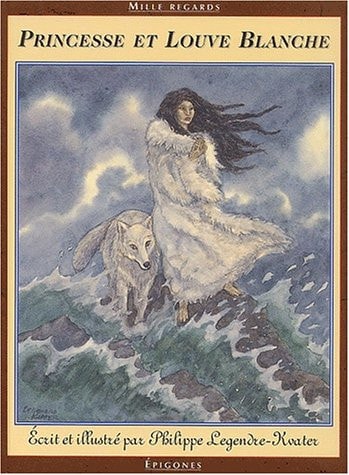 PRINCESSE ET LA LOUVE BLANCHE, de Philippe Legendre-Kvater | portada del libro