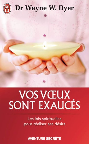 OS VOEUX SONT EXAUCES, de Wayne W. Dyer | portada del libro