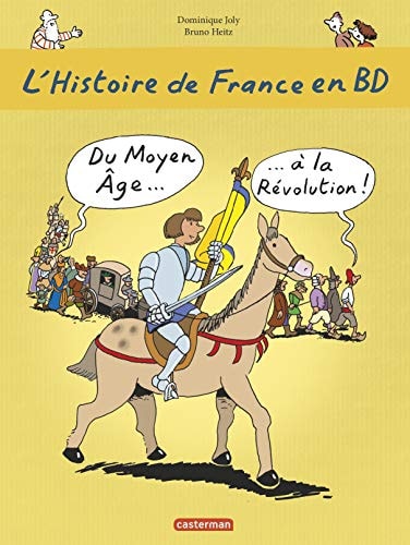 L'HISTOIRE DE FRANCE EN BD -2- DU MOYEN AGE... A LA REVOLUTI, de Dominique Joly | portada del libro