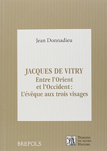 JACQUES DE VITRY-ENTRE L'ORIENT ET L'OCCIDENT, de DONNADIEU JEAN | portada del libro