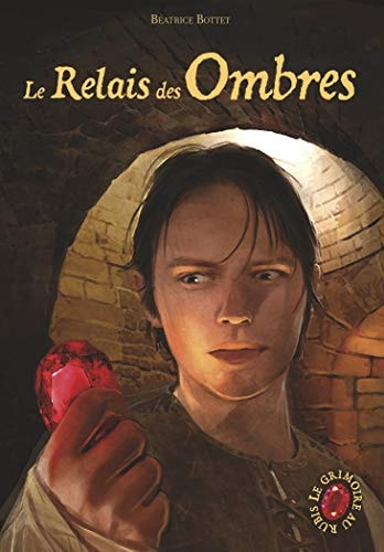 LE GRIMOIRE AU RUBIS T9 LE RELAIS DES OMBRES, de Béatrice Bottet | portada del libro