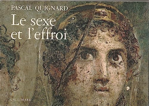 LE SEXE ET L'EFFROI, de Pascal Quignard | portada del libro