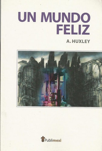 MUNDO FELIZ, UN, de HUXLEY | portada del libro