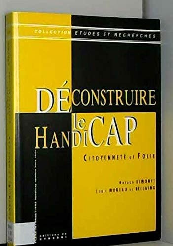 DECONSTRUIRE LE HANDICAP, de Roland Demonet Louis Moreau de Bellaing | portada del libro