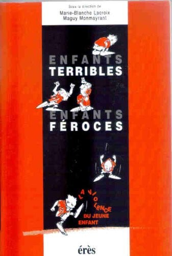 ENFANTS TERRIBLES ENFANTS FEROCES, de LACROIX#MONMAYR | portada del libro