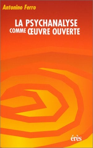 LA PSYCHANALYSE COMME OEUVRE OUVERTE, de FERRO ANTONINO | portada del libro