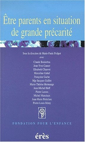 ETRE PARENTS EN SITUATION DE GRANDE PRECARITE, de POILPOT MARIE-P | portada del libro
