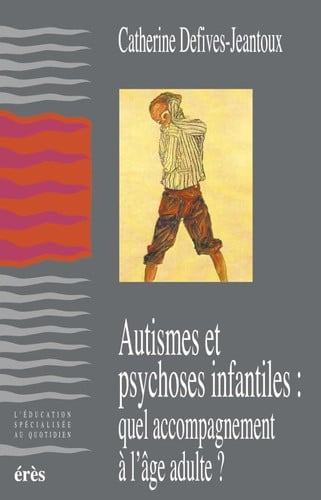 AUTISMES ET PSYCHOSES QUEL ACCOMPAGNEMENT A L'AGE ADULTE ?, de DEFIVES JEANTOU | portada del libro