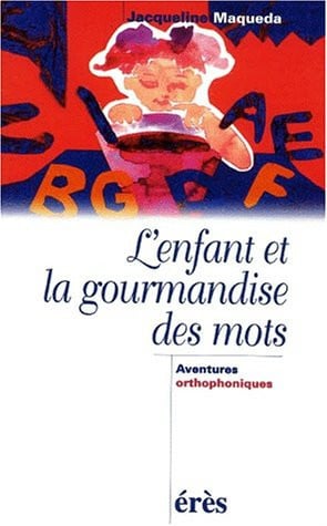 L ENFANT ET LA GOURMANDISE DES MOTS, de MAQUEDA JACQUEL | portada del libro