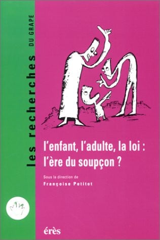ENFANT L'ADULTE LA LOI L'ERE DU SOUPCON, de BASS DENISE#PET | portada del libro
