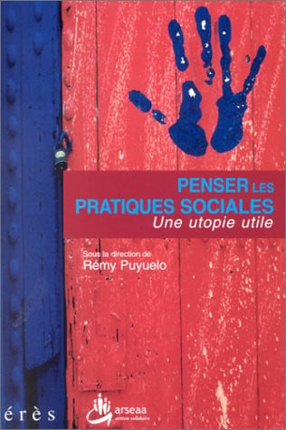 PENSER LES PRATIQUES SOCIALES, de PUYUELO REMY | portada del libro