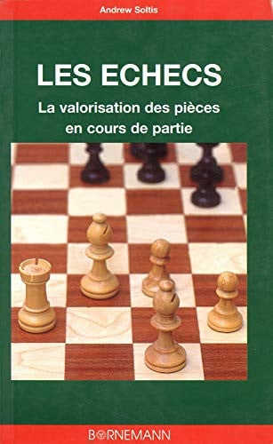 ECHECS LA VALORISATION DES PIECES EN COURS DE PARTIE, de ANDREW SOLTIS | portada del libro