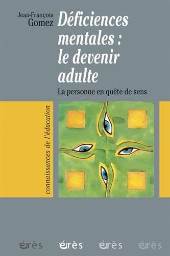 DEFICIENCES MENTALES LE DEVENIR ADULTE, de GOMEZ JEAN-FRAN | portada del libro