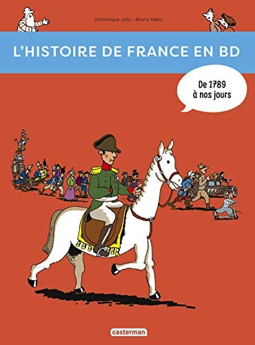 L'HISTOIRE DE FRANCE EN BD -3- DE 1789... A NOS JOURS !, de Dominique Joly | portada del libro