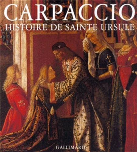 CARPACCIO. HISTOIRE SAINTE URSULE, de Vittore Carpaccio | portada del libro