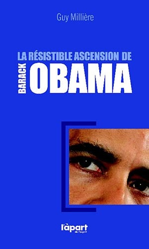 LA RESISTIBLE ASCENSION DE BARAK OBAMA, de Guy Millière | portada del libro