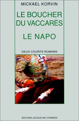 LE BOUCHER DU VACCARES SUIVI DE LE NAPO, de Mickael Korvin | portada del libro