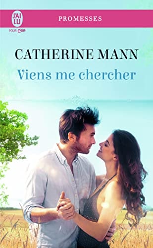 IENS ME CHERCHER, de Catherine Mann (romancière américaine.) | portada del libro