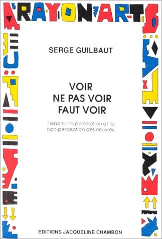 VOIR, NE PAS VOIR, FAUT VOIR, de Guilbaut | portada del libro