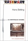 LE CHEF-D'OEUVRE INVISIBLE, de Hans Belting | portada del libro