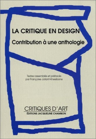 LA CRITIQUE EN DESIGN CONTRIBUTION A UNE ANTHOLOGIE, de Françoise Jollant Kneebone | portada del libro