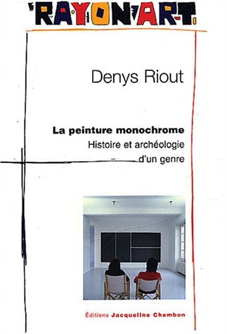 LA PEINTURE MONOCHROME (NE), de Denys Riout | portada del libro