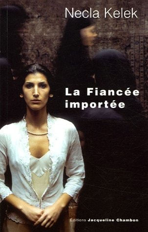 LA FIANCEE IMPORTEE, de Necla Kelek | portada del libro