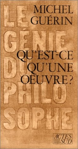 QU'EST-CE QU'UNE OEUVRE ? LE GENIE DU PHILOSOPHE, de Guérin | portada del libro