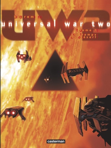 UNIVERSAL WAR TWO T1 LE TEMPS DU DESERT, de Denis Bajram | portada del libro