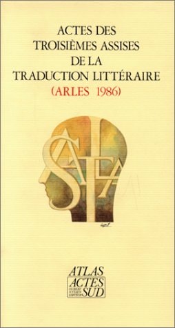 ACTES DES 3EME ASSISES DE LA TRADUCTION LITTERAIRE (ARLES 19, de Atlas | portada del libro