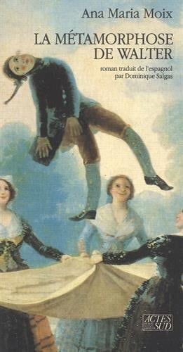 LA METAMORPHOSE DE WALTER, de Ana Maria Moix | portada del libro
