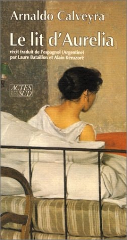 LE LIT D'AURELIA, de Arnaldo Calveyra | portada del libro