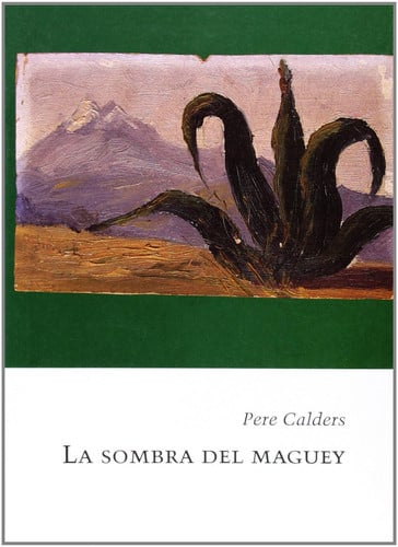 SOMBRA DEL MAGUEY,LA, de CALDERS | portada del libro