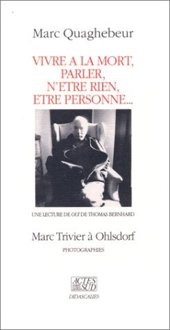 VIVRE A LA MORT PARLER N'ÒTRE RIEN ÒTRE PERSONNE..., de Marc Quaghebeur | portada del libro