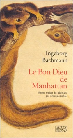 LE BON DIEU DE MANHATTAN THEATRE TRADUIT DE L'ALLEMAND, de Ingeborg Bachmann | portada del libro