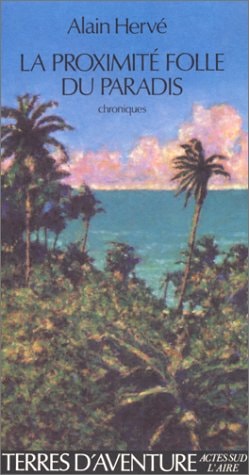 LA PROXIMITE FOLLE DU PARADIS CHRONIQUES, de Alain Hervé | portada del libro