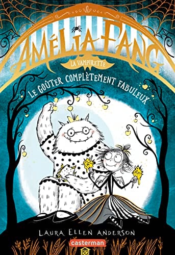 AMELIA FANG T4 LE GOUTER COMPLETEMENT FABULEUX, de Laura Ellen Anderson | portada del libro