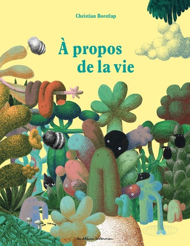 A PROPOSIT DE LA VIE, de Christian Borstlap | portada del libro