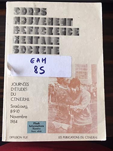 CORPS MOUVEMENT DEFICIENCE MENT.SOC., de Journées D'études Du C.t.n.e.r.h.i. (1984 : Strasbourg | portada del libro