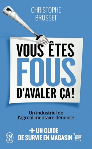 OUS ETES FOUS D AVALER CA!, de Christophe Brusset | portada del libro