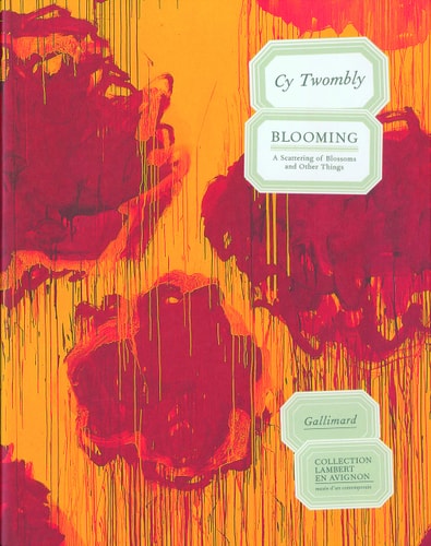 CY TWOMBLY. BLOOMING, de Collection Lambert en Avignon | portada del libro
