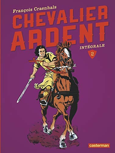 CHEVALIER ARDENT -CHEVALIER ARDENT T2 INTEGRALE NE2014, de François Craenhals | portada del libro