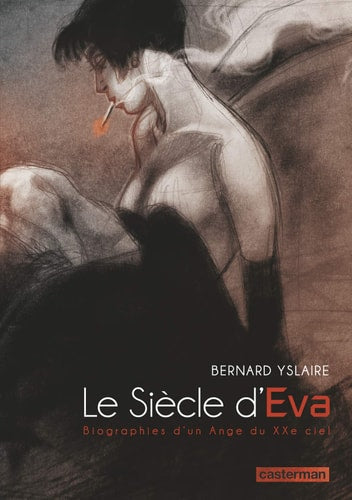LE SIECLE D'EVA-BIOGRAPHIES D'UN ANGE DU XXE CIEL, de Yslaire | portada del libro